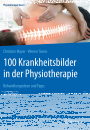 100 Krankheitsbilder in der Physiotherapie